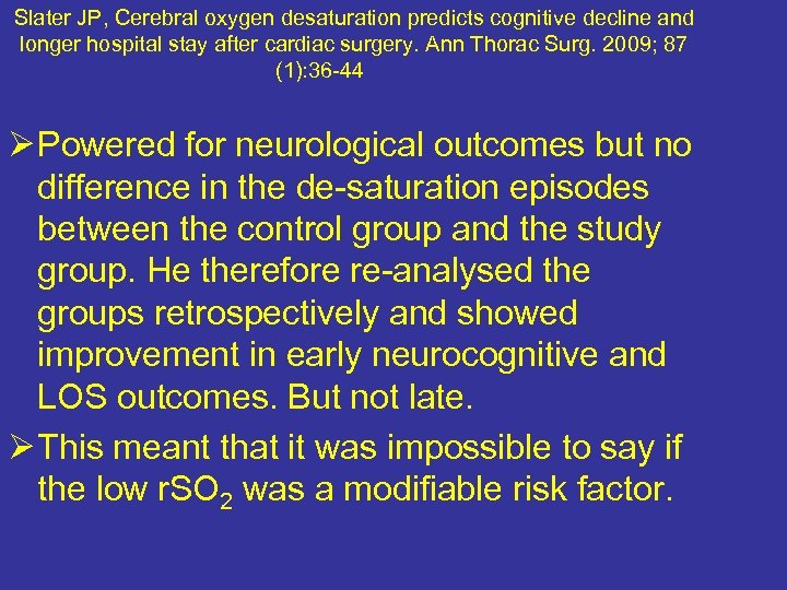Slater JP, Cerebral oxygen desaturation predicts cognitive decline and longer hospital stay after cardiac