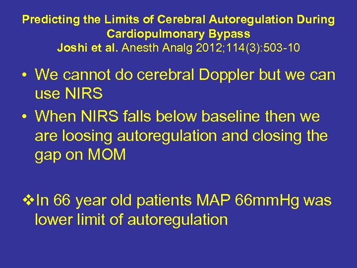 Predicting the Limits of Cerebral Autoregulation During Cardiopulmonary Bypass Joshi et al. Anesth Analg