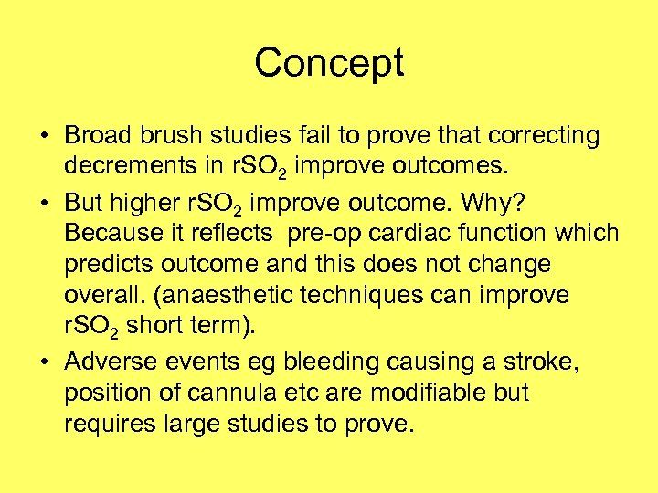 Concept • Broad brush studies fail to prove that correcting decrements in r. SO