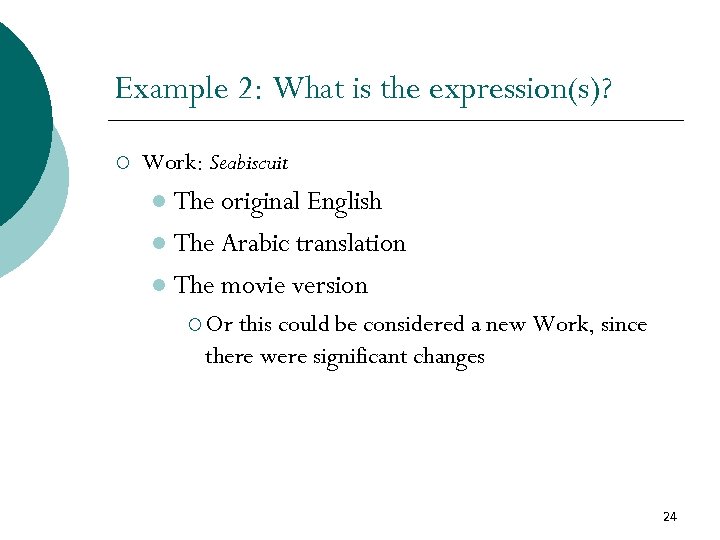 Example 2: What is the expression(s)? ¡ Work: Seabiscuit The original English l The