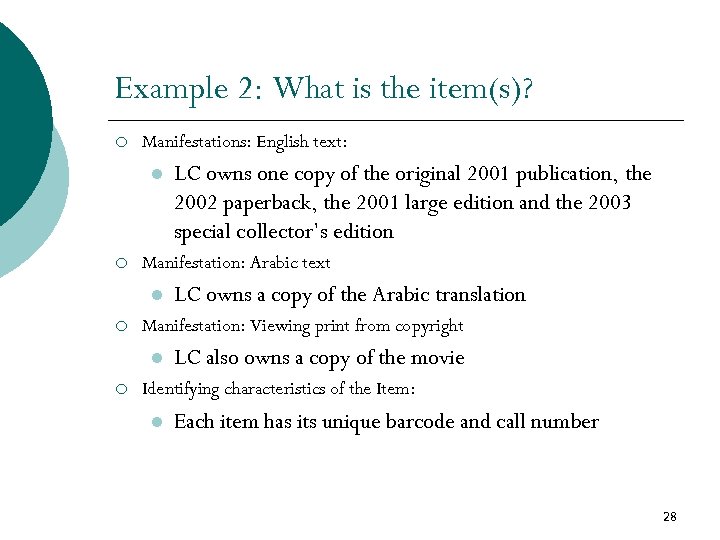 Example 2: What is the item(s)? ¡ Manifestations: English text: l ¡ Manifestation: Arabic