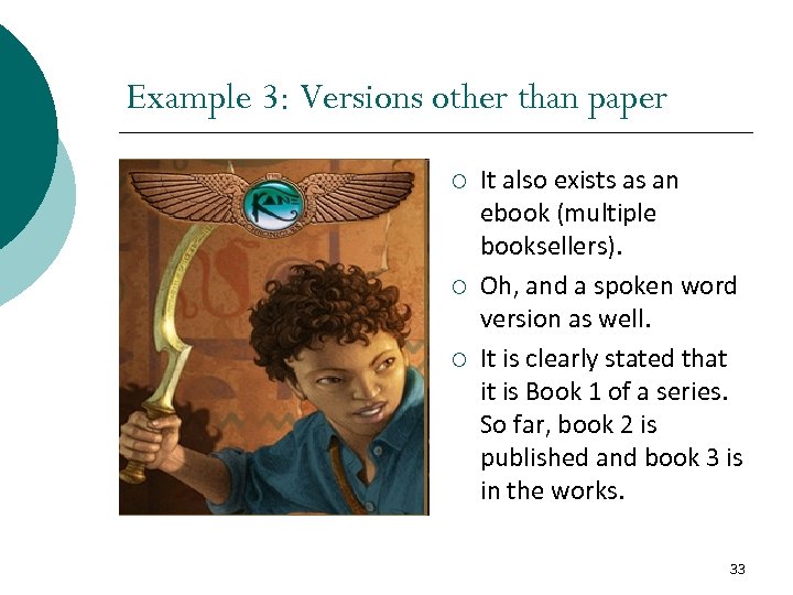 Example 3: Versions other than paper ¡ ¡ ¡ It also exists as an