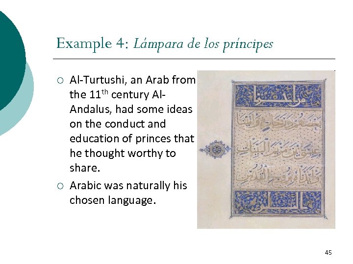 Example 4: Lámpara de los príncipes ¡ ¡ Al-Turtushi, an Arab from the 11