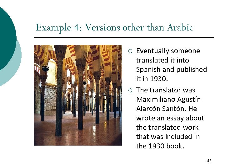 Example 4: Versions other than Arabic ¡ ¡ Eventually someone translated it into Spanish