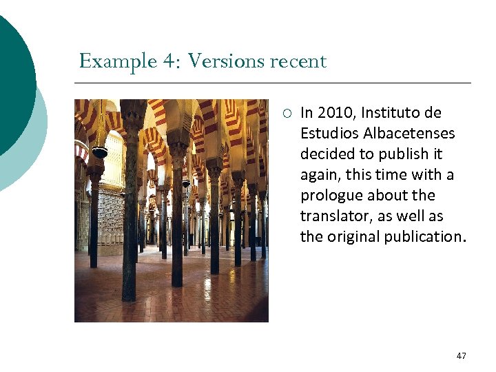 Example 4: Versions recent ¡ In 2010, Instituto de Estudios Albacetenses decided to publish