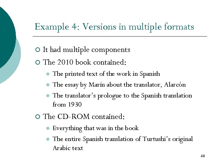 Example 4: Versions in multiple formats It had multiple components ¡ The 2010 book