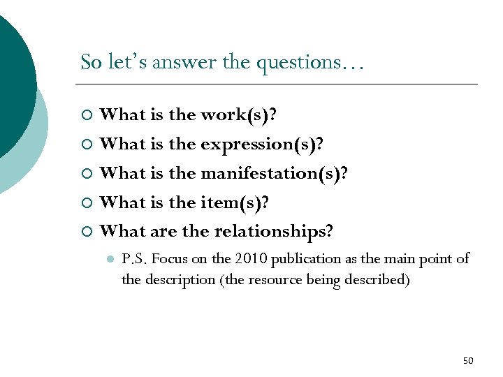 So let’s answer the questions… What is the work(s)? ¡ What is the expression(s)?