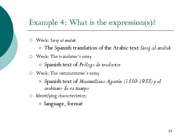 Example 4: What is the expression(s)? ¡ Work: Siraj al-muluk l ¡ Work: The