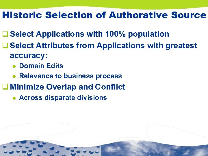 Historic Selection of Authorative Source q Select Applications with 100% population q Select Attributes