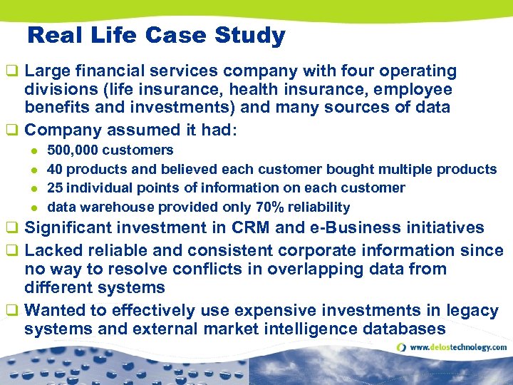 Real Life Case Study q Large financial services company with four operating divisions (life