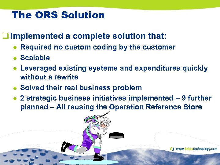 The ORS Solution q Implemented a complete solution that: l l l Required no