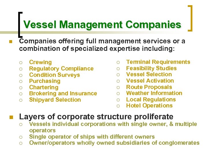 Vessel Management Companies n Companies offering full management services or a combination of specialized