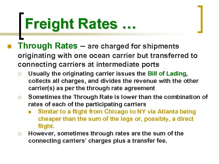 Freight Rates … n Through Rates – are charged for shipments originating with one
