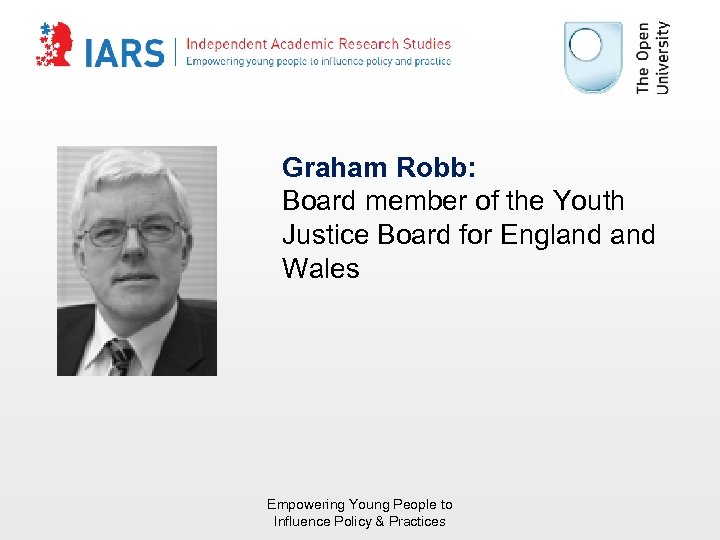Graham Robb: Board member of the Youth Justice Board for England Wales Empowering Young