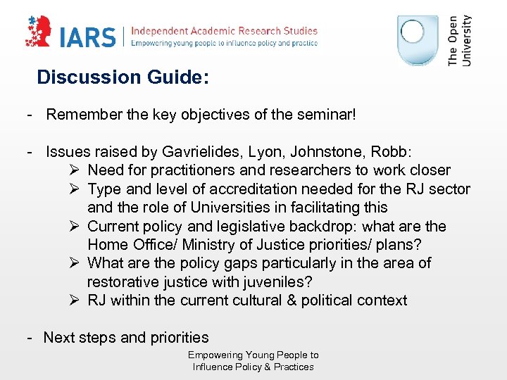 Discussion Guide: - Remember the key objectives of the seminar! - Issues raised by