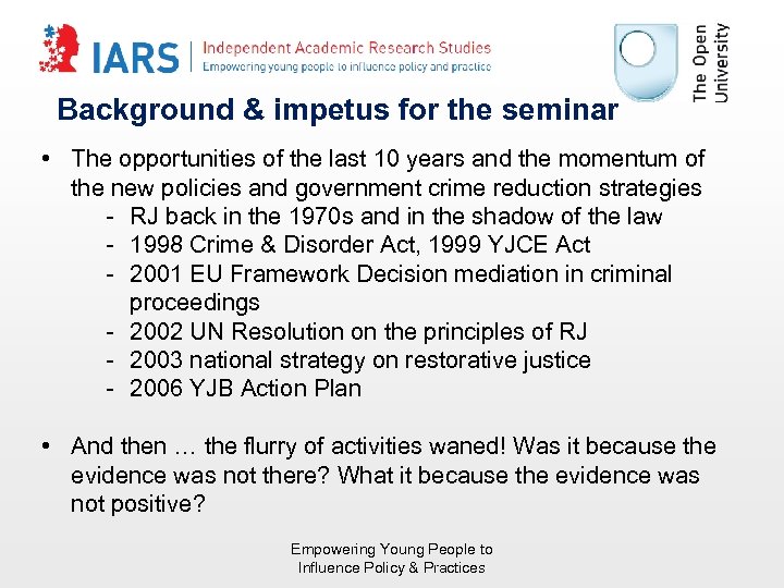 Background & impetus for the seminar • The opportunities of the last 10 years
