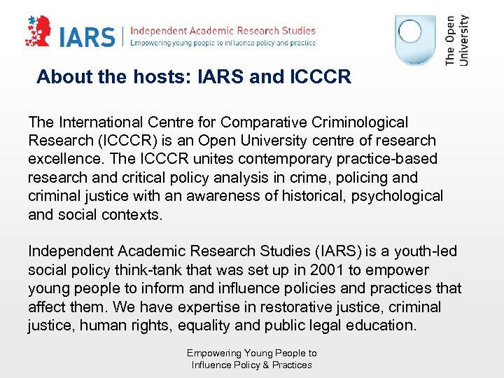 About the hosts: IARS and ICCCR The International Centre for Comparative Criminological Research (ICCCR)