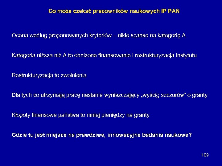 Co może czekać pracowników naukowych IP PAN Ocena według proponowanych kryteriów – nikłe szanse