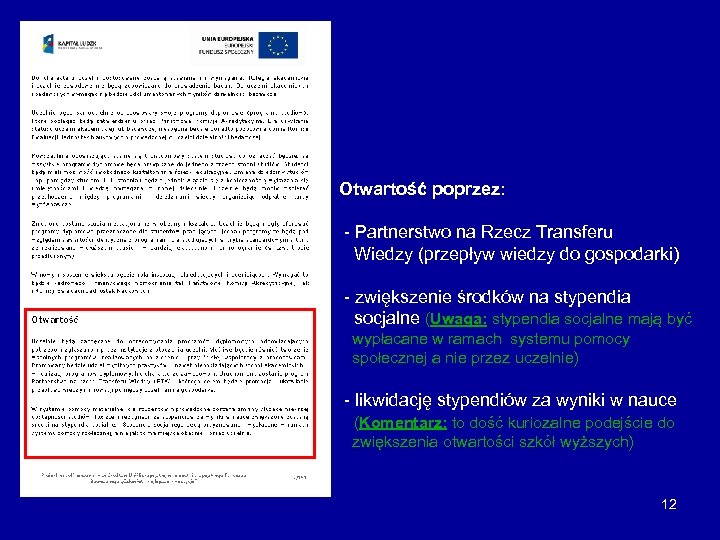 Otwartość poprzez: - Partnerstwo na Rzecz Transferu Wiedzy (przepływ wiedzy do gospodarki) - zwiększenie