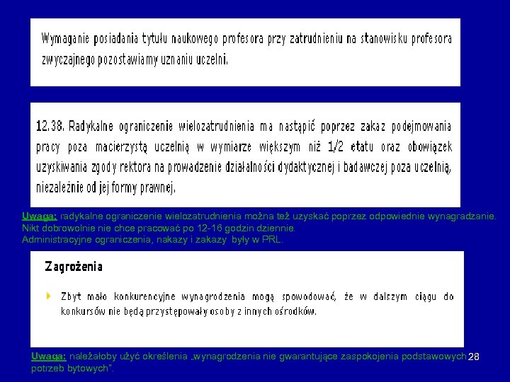 Uwaga: radykalne ograniczenie wielozatrudnienia można też uzyskać poprzez odpowiednie wynagradzanie. Nikt dobrowolnie chce pracować