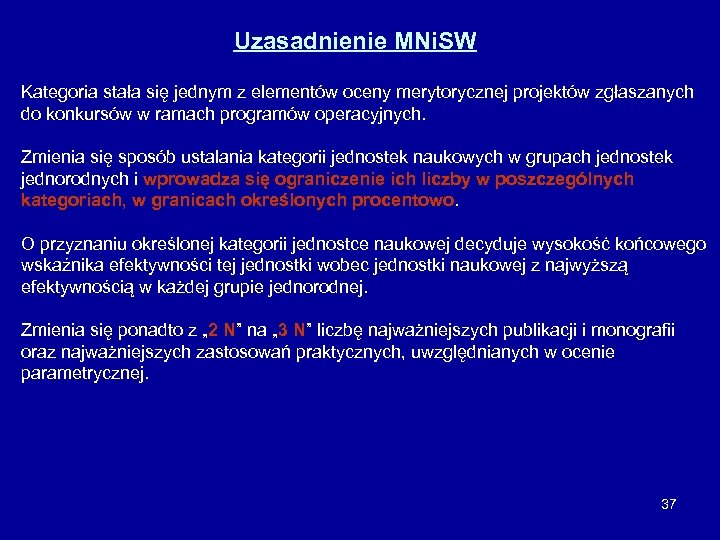 Uzasadnienie MNi. SW Kategoria stała się jednym z elementów oceny merytorycznej projektów zgłaszanych do