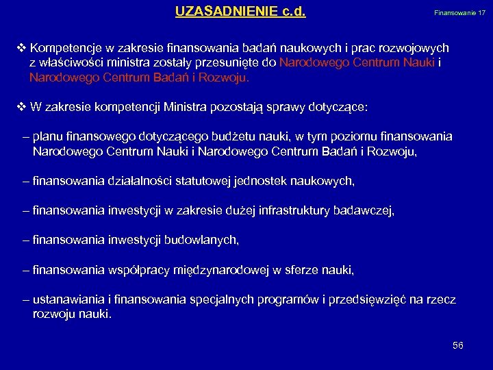 UZASADNIENIE c. d. Finansowanie 17 v Kompetencje w zakresie finansowania badań naukowych i prac