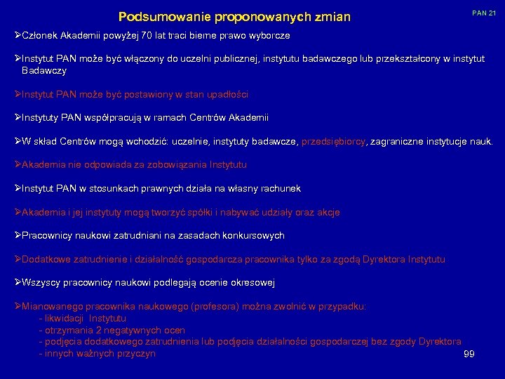 Podsumowanie proponowanych zmian PAN 21 ØCzłonek Akademii powyżej 70 lat traci bierne prawo wyborcze