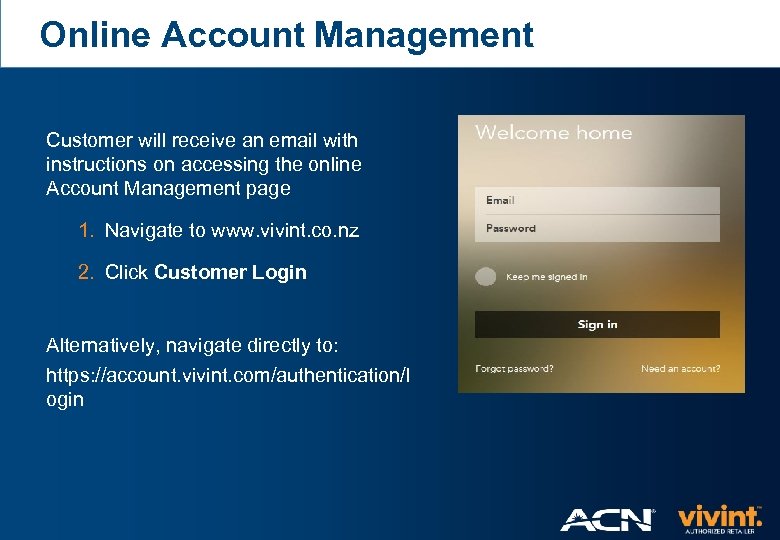 Online Account Management Customer will receive an email with instructions on accessing the online
