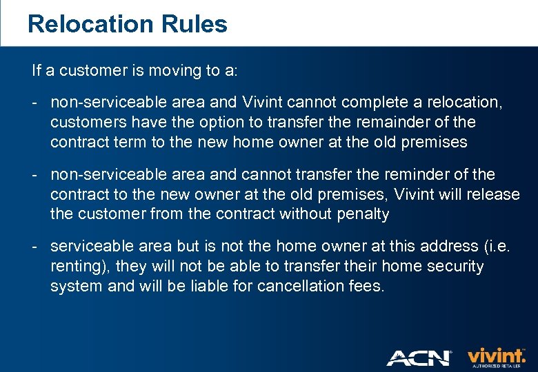 Relocation Rules If a customer is moving to a: - non-serviceable area and Vivint