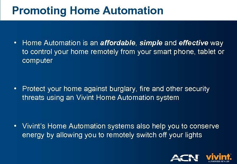 Promoting Home Automation • Home Automation is an affordable, simple and effective way to