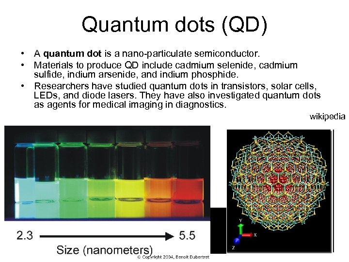 Quantum dots (QD) • A quantum dot is a nano-particulate semiconductor. • Materials to