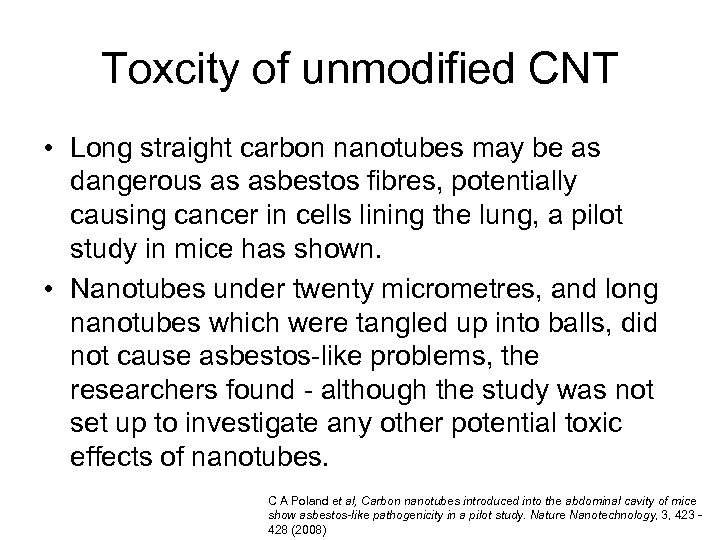 Toxcity of unmodified CNT • Long straight carbon nanotubes may be as dangerous as