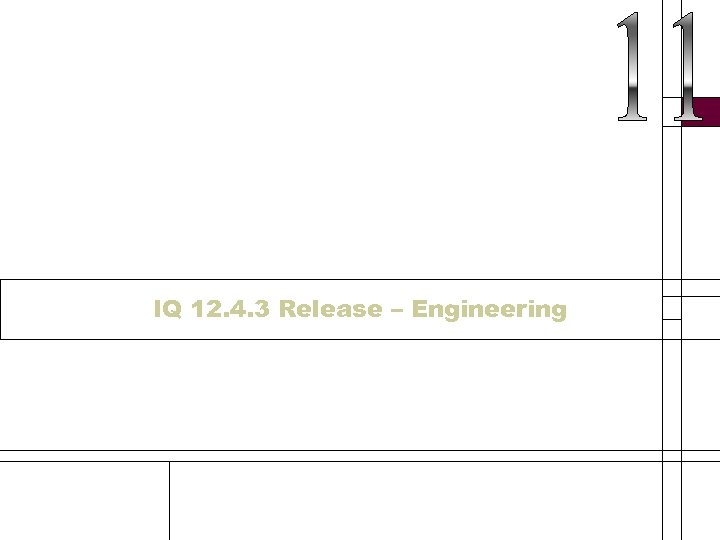 IQ 12. 4. 3 Release – Engineering 