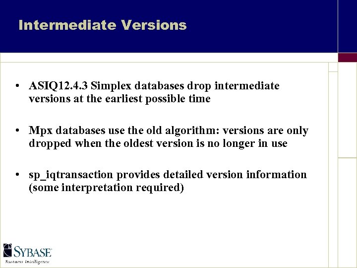 Intermediate Versions • ASIQ 12. 4. 3 Simplex databases drop intermediate versions at the