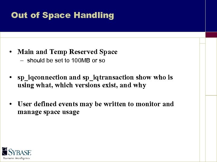 Out of Space Handling • Main and Temp Reserved Space – should be set