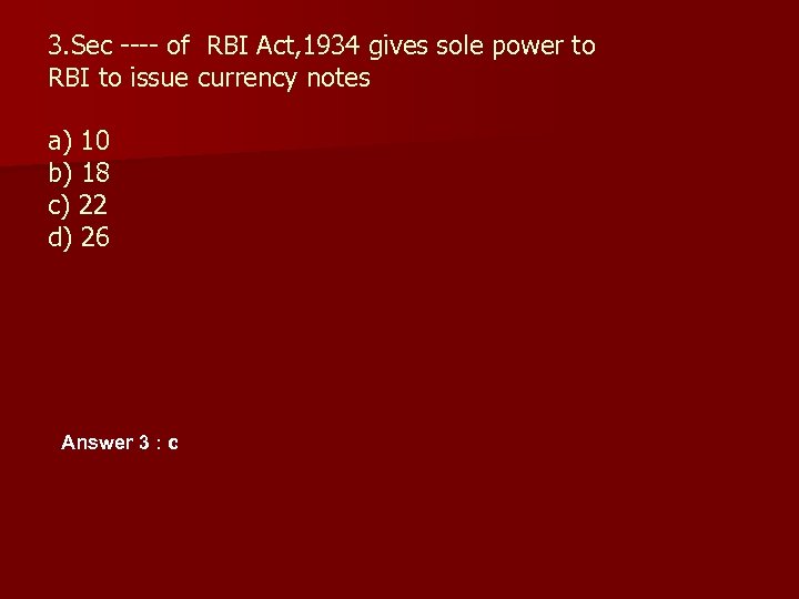 3. Sec ---- of RBI Act, 1934 gives sole power to RBI to issue