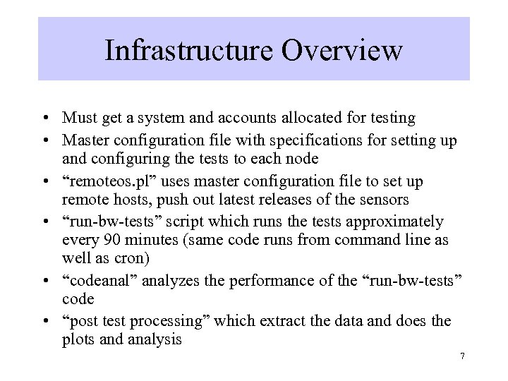 Infrastructure Overview • Must get a system and accounts allocated for testing • Master