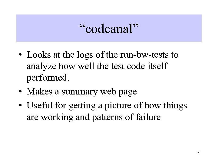 “codeanal” • Looks at the logs of the run-bw-tests to analyze how well the