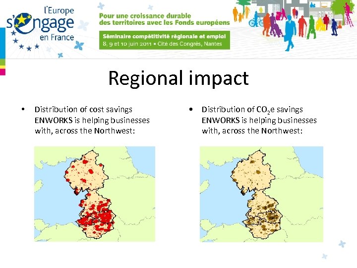 Regional impact • Distribution of cost savings ENWORKS is helping businesses with, across the