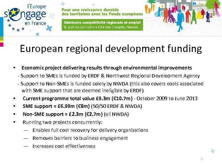 European regional development funding • • • Economic project delivering results through environmental improvements
