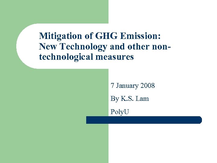 Mitigation of GHG Emission: New Technology and other nontechnological measures 7 January 2008 By