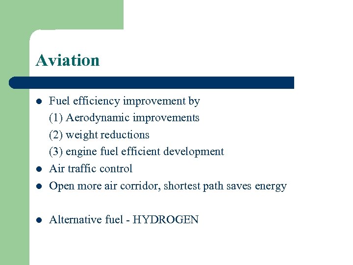 Aviation l Fuel efficiency improvement by (1) Aerodynamic improvements (2) weight reductions (3) engine