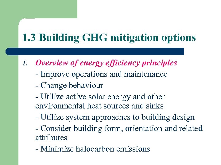 1. 3 Building GHG mitigation options 1. Overview of energy efficiency principles - Improve