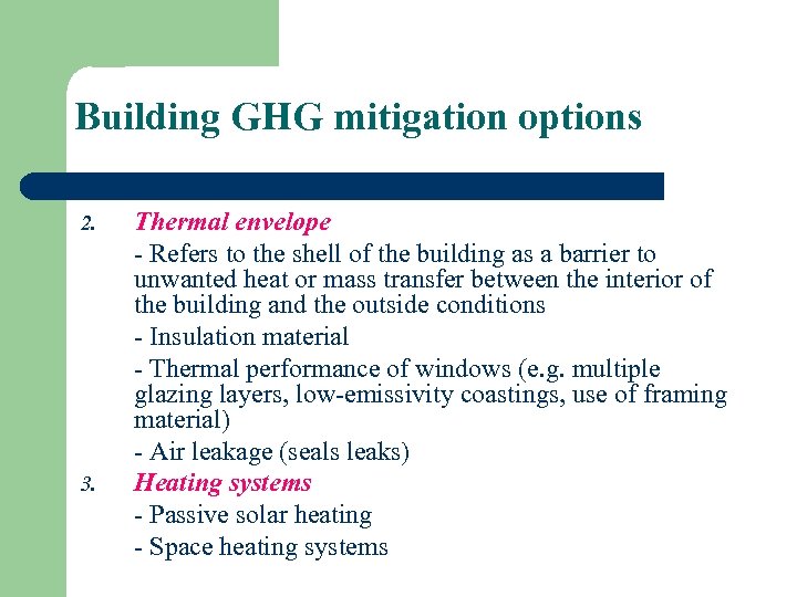 Building GHG mitigation options 2. 3. Thermal envelope - Refers to the shell of