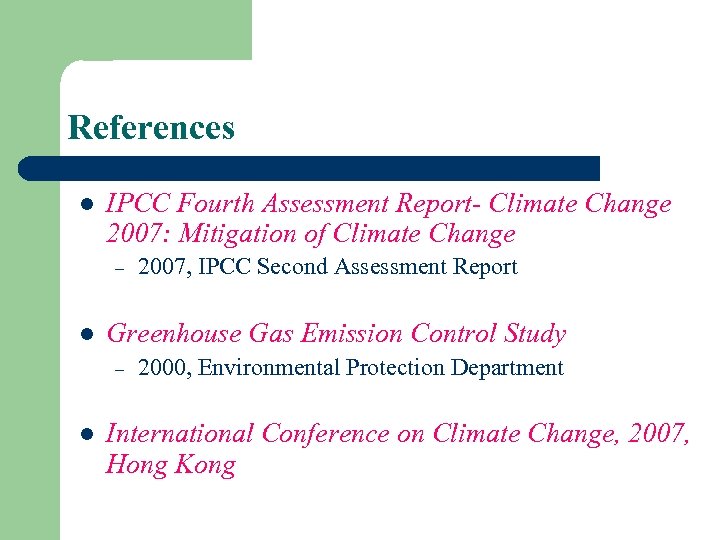References l IPCC Fourth Assessment Report- Climate Change 2007: Mitigation of Climate Change –
