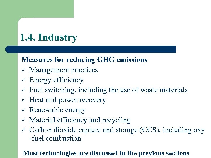 1. 4. Industry Measures for reducing GHG emissions ü Management practices ü Energy efficiency