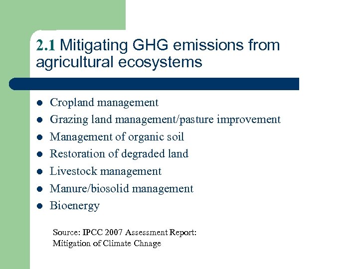 2. 1 Mitigating GHG emissions from agricultural ecosystems l l l l Cropland management