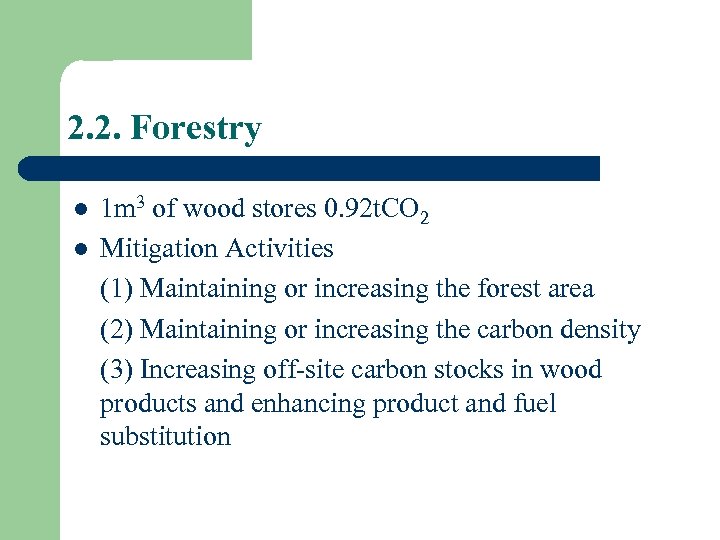 2. 2. Forestry l l 1 m 3 of wood stores 0. 92 t.