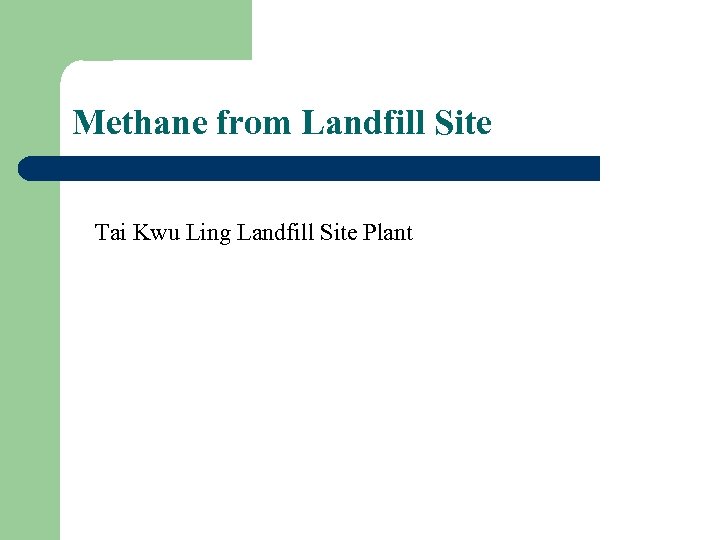 Methane from Landfill Site Tai Kwu Ling Landfill Site Plant 