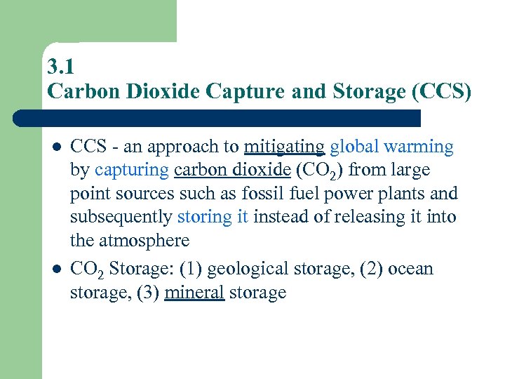 3. 1 Carbon Dioxide Capture and Storage (CCS) l l CCS - an approach